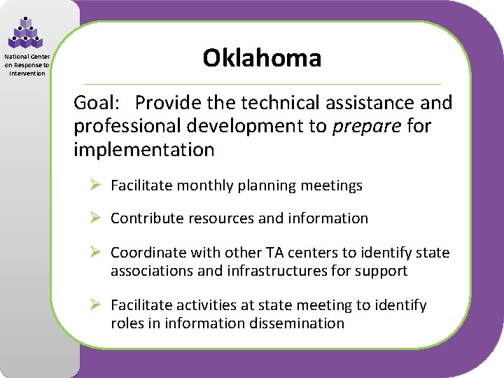 National Center on Response to Intervention Oklahoma Goal: Provide the technical assistance and professional