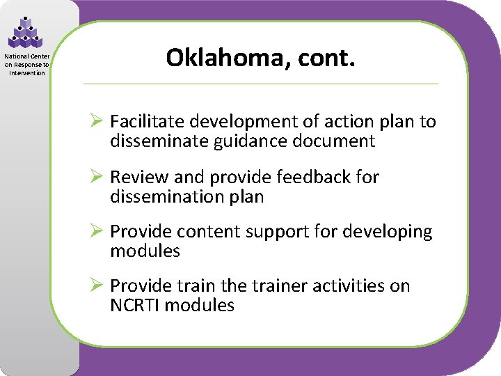 National Center on Response to Intervention Oklahoma, cont. Ø Facilitate development of action plan