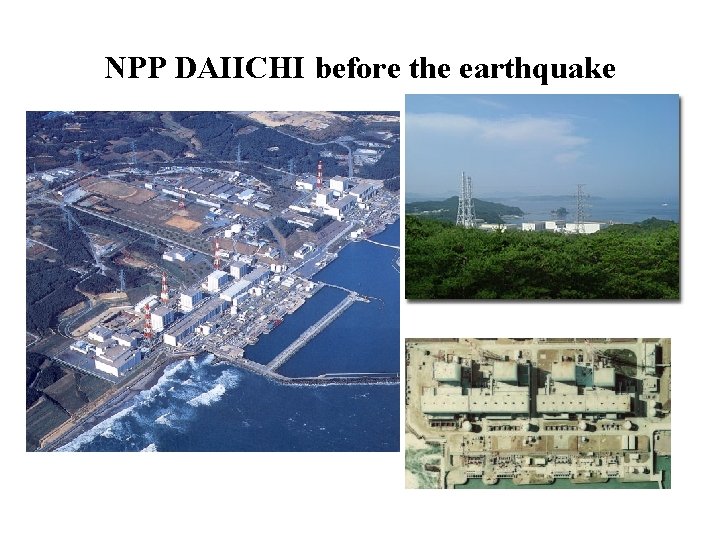 NPP DAIICHI before the earthquake 