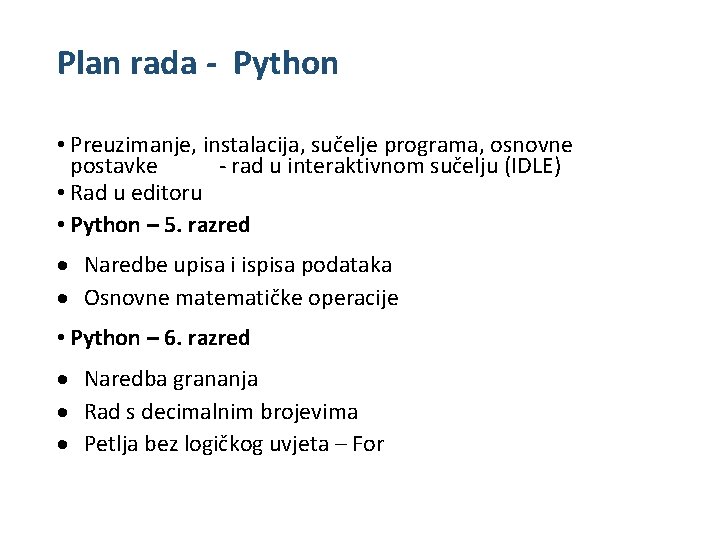 Plan rada - Python • Preuzimanje, instalacija, sučelje programa, osnovne postavke - rad u Plan rada - Python • Preuzimanje, instalacija, sučelje programa, osnovne postavke - rad u