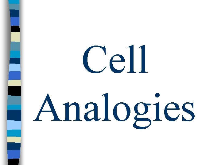 Cell Analogies 