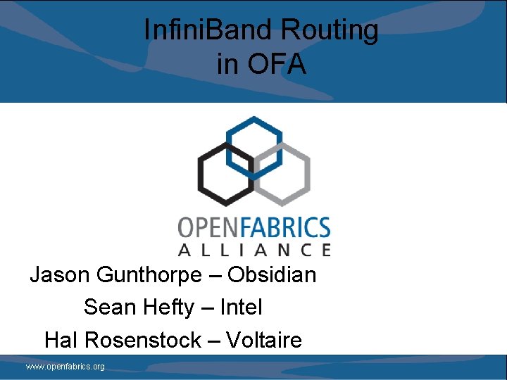 Infini. Band Routing in OFA Jason Gunthorpe – Obsidian Sean Hefty – Intel Hal