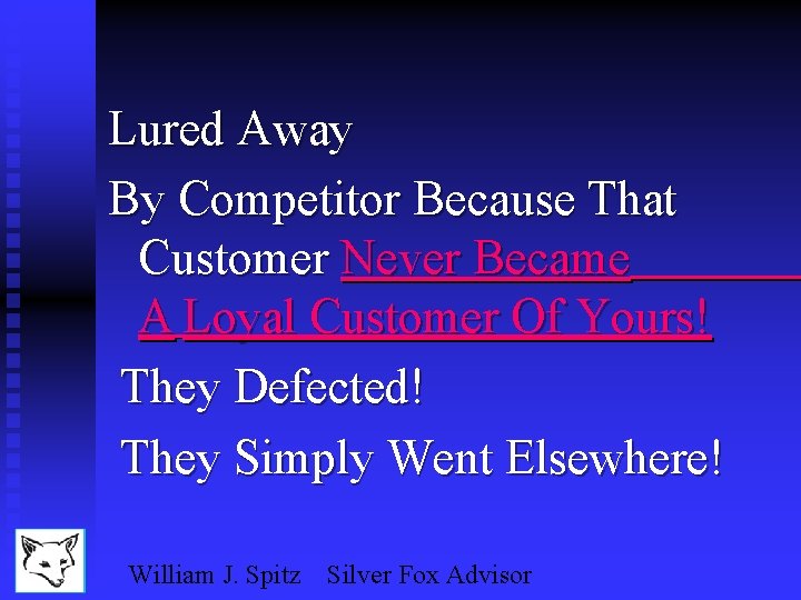 Lured Away By Competitor Because That Customer Never Became A Loyal Customer Of Yours!