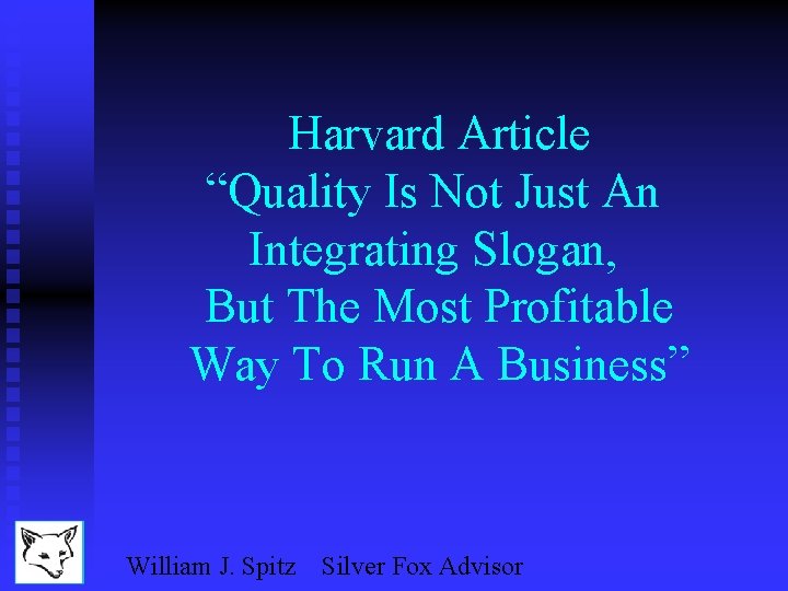 Harvard Article “Quality Is Not Just An Integrating Slogan, But The Most Profitable Way