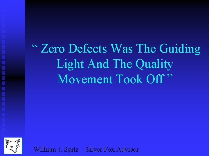 “ Zero Defects Was The Guiding Light And The Quality Movement Took Off ”