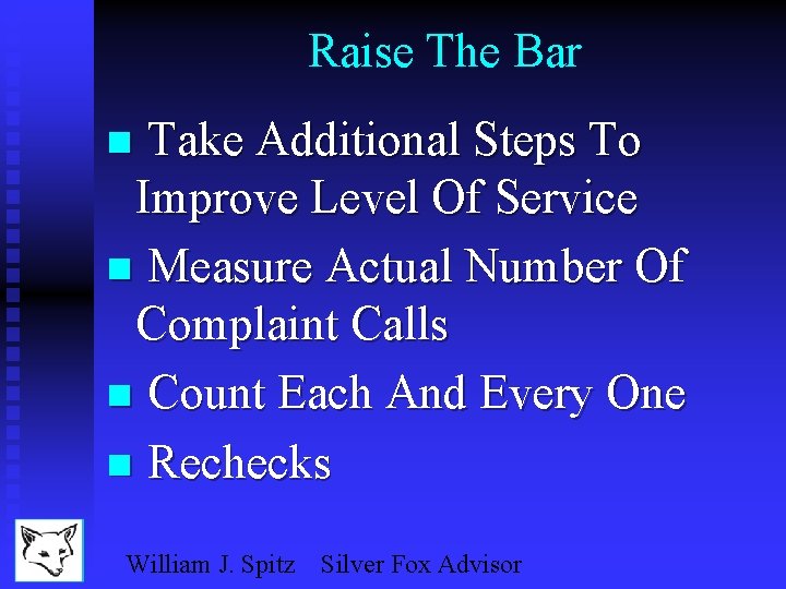 Raise The Bar Take Additional Steps To Improve Level Of Service n Measure Actual