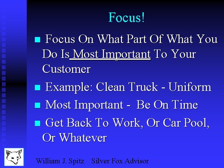 Focus! Focus On What Part Of What You Do Is Most Important To Your