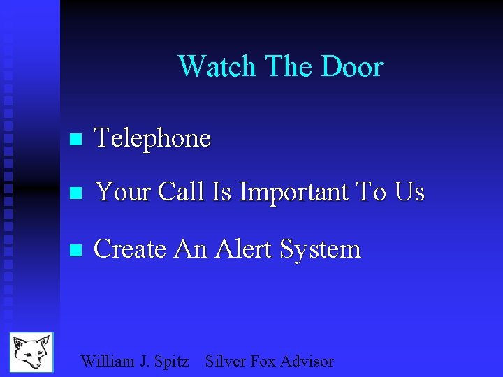 Watch The Door n Telephone n Your Call Is Important To Us n Create