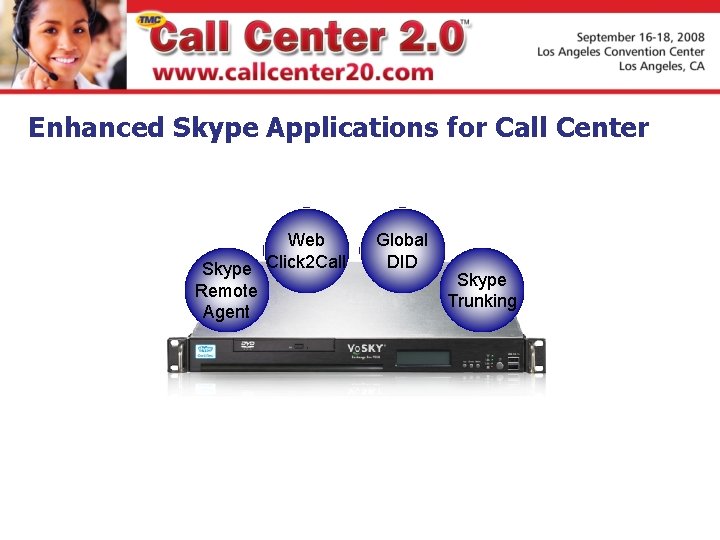 Enhanced Skype Applications for Call Center Web Skype Click 2 Call Remote Agent Global Enhanced Skype Applications for Call Center Web Skype Click 2 Call Remote Agent Global