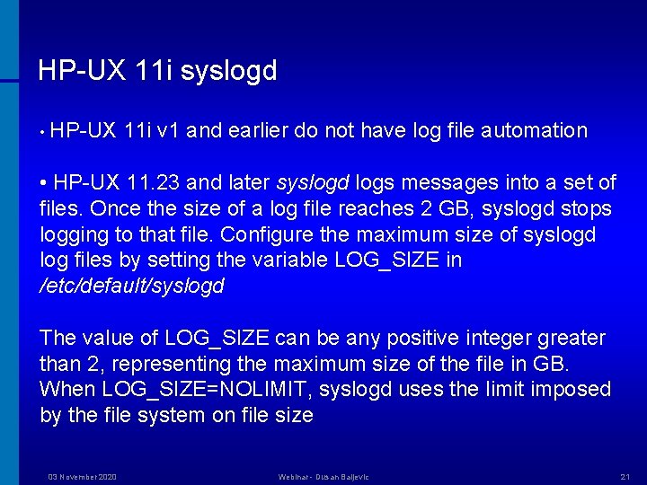 HP-UX 11 i syslogd • HP-UX 11 i v 1 and earlier do not