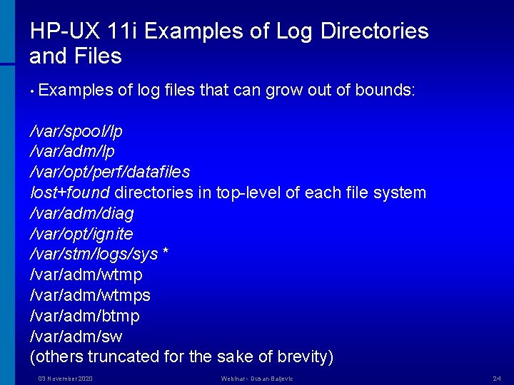 HP-UX 11 i Examples of Log Directories and Files • Examples of log files