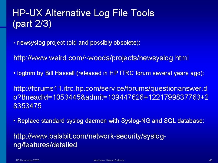 HP-UX Alternative Log File Tools (part 2/3) • newsyslog project (old and possibly obsolete):