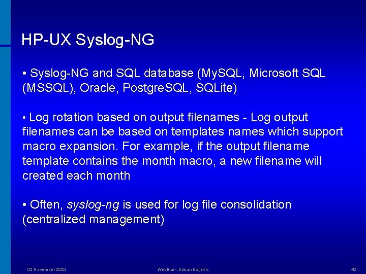 HP-UX Syslog-NG • Syslog-NG and SQL database (My. SQL, Microsoft SQL (MSSQL), Oracle, Postgre.