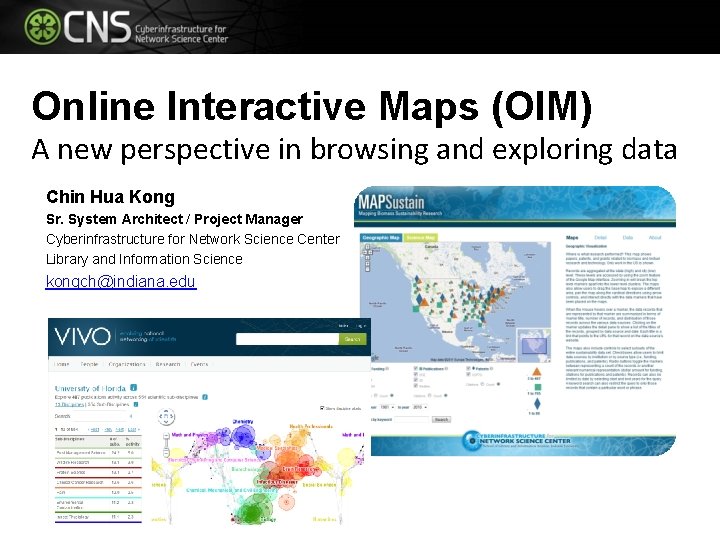 Online Interactive Maps (OIM) A new perspective in browsing and exploring data Chin Hua Online Interactive Maps (OIM) A new perspective in browsing and exploring data Chin Hua
