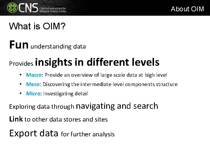 About OIM What is OIM? Fun understanding data Provides insights in different levels • About OIM What is OIM? Fun understanding data Provides insights in different levels •