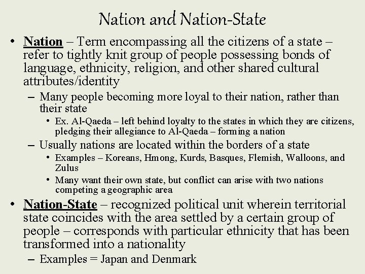 Nation and Nation-State • Nation – Term encompassing all the citizens of a state