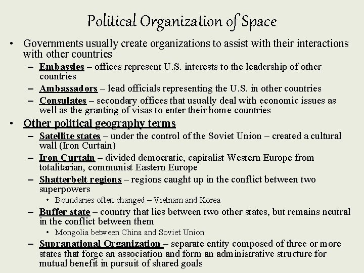 Political Organization of Space • Governments usually create organizations to assist with their interactions