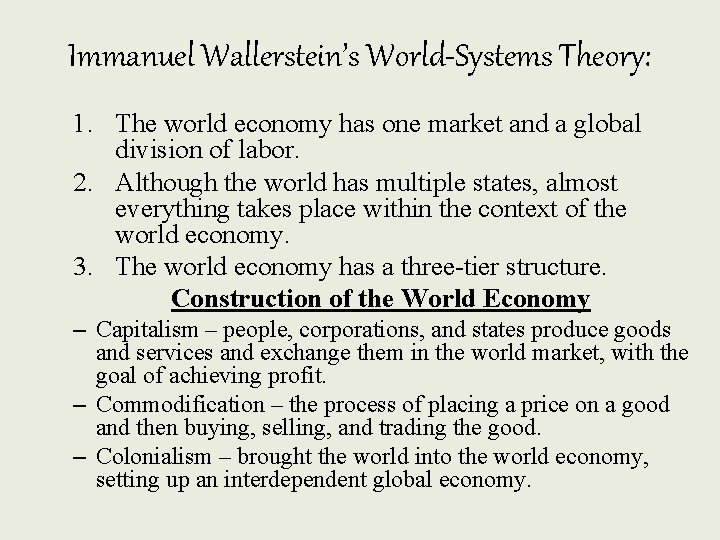 Immanuel Wallerstein’s World-Systems Theory: 1. The world economy has one market and a global