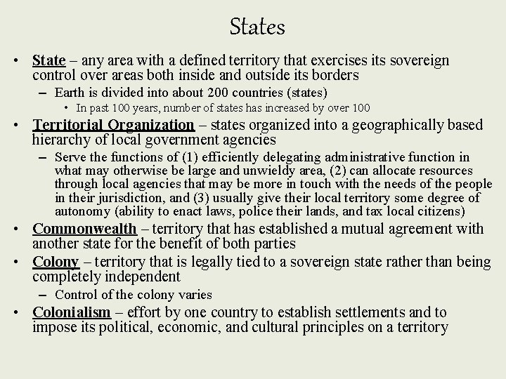 States • State – any area with a defined territory that exercises its sovereign