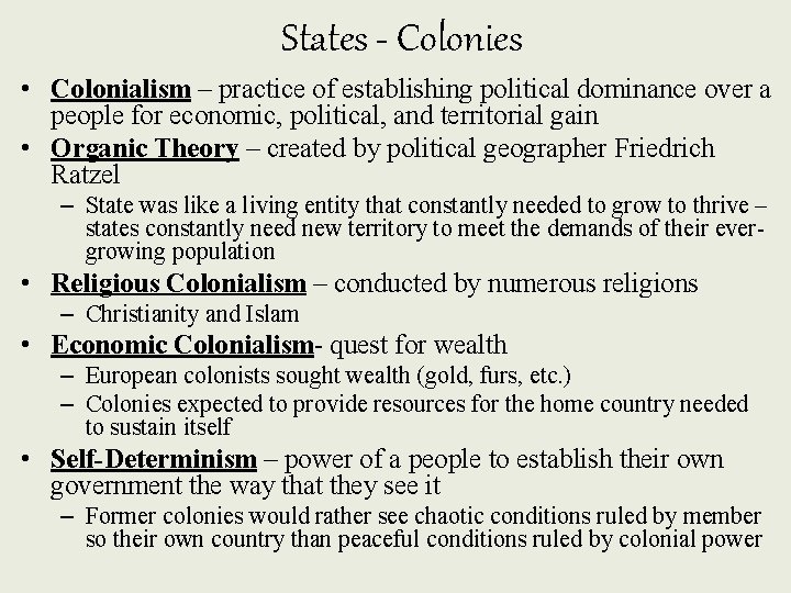 States - Colonies • Colonialism – practice of establishing political dominance over a people