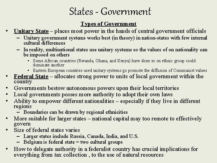 States - Government Types of Government • Unitary State – places most power in