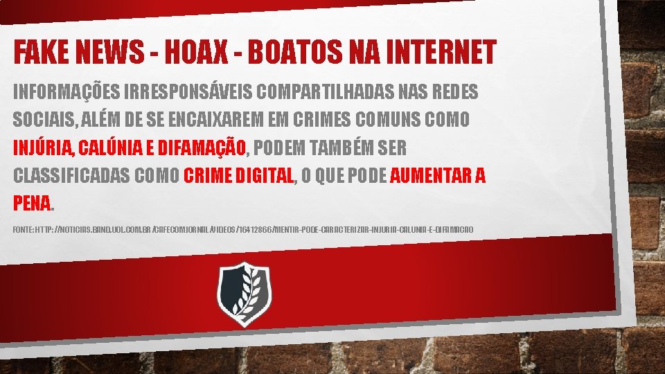 FAKE NEWS - HOAX - BOATOS NA INTERNET INFORMAÇÕES IRRESPONSÁVEIS COMPARTILHADAS NAS REDES SOCIAIS,