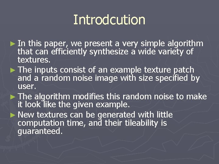 Introdcution ► In this paper, we present a very simple algorithm that can efficiently