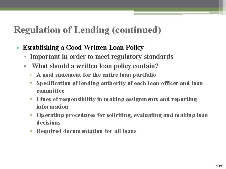 Regulation of Lending (continued) • Establishing a Good Written Loan Policy ▫ Important in