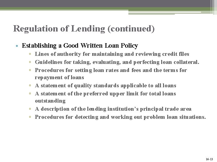 Regulation of Lending (continued) • Establishing a Good Written Loan Policy ▫ Lines of