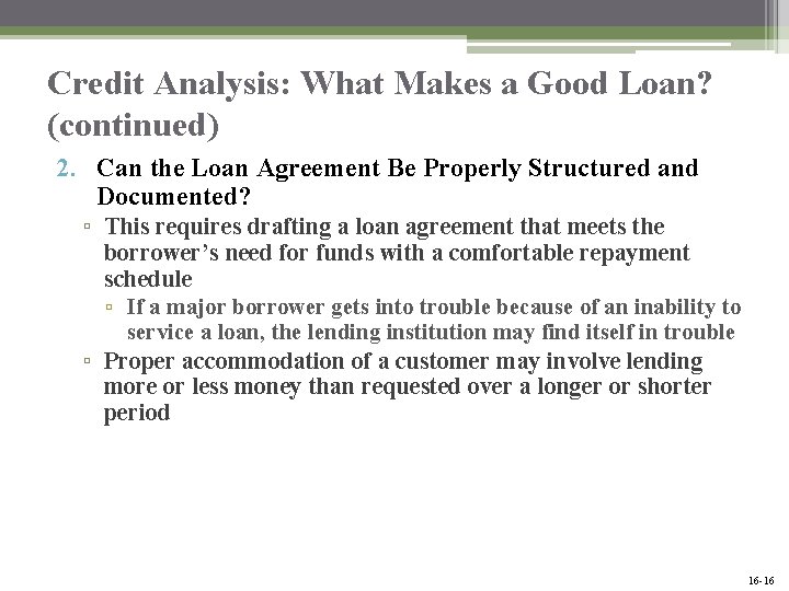 Credit Analysis: What Makes a Good Loan? (continued) 2. Can the Loan Agreement Be