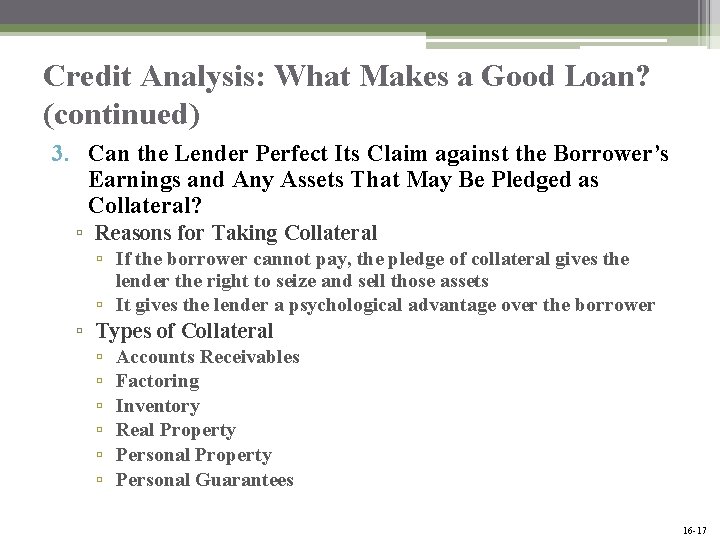 Credit Analysis: What Makes a Good Loan? (continued) 3. Can the Lender Perfect Its