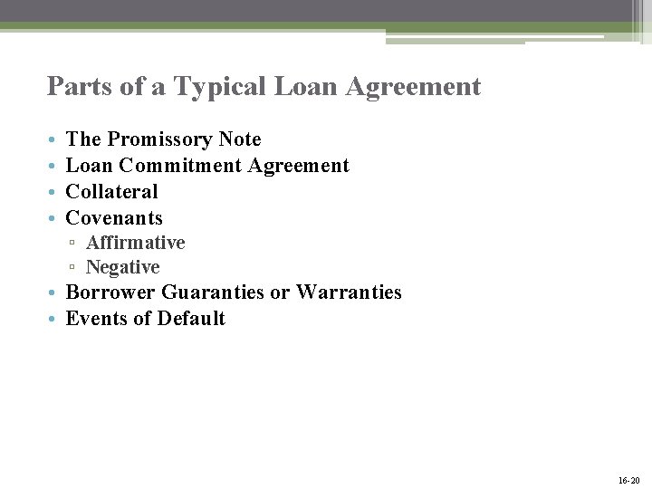 Parts of a Typical Loan Agreement • • The Promissory Note Loan Commitment Agreement