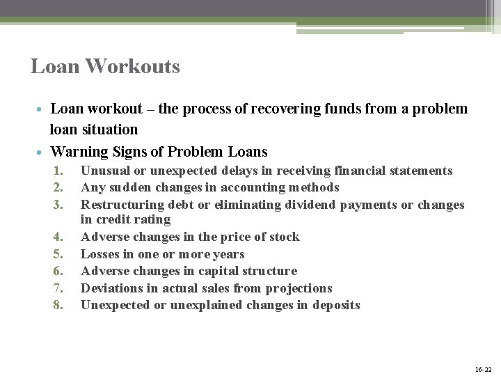Loan Workouts • Loan workout – the process of recovering funds from a problem