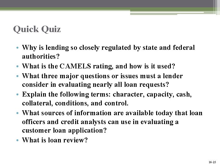 Quick Quiz • Why is lending so closely regulated by state and federal authorities?