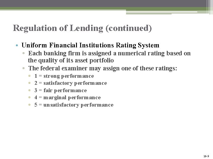 Regulation of Lending (continued) • Uniform Financial Institutions Rating System ▫ Each banking firm