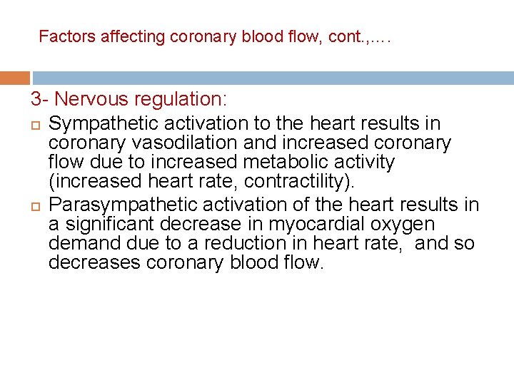 Factors affecting coronary blood flow, cont. , …. 3 - Nervous regulation: Sympathetic activation