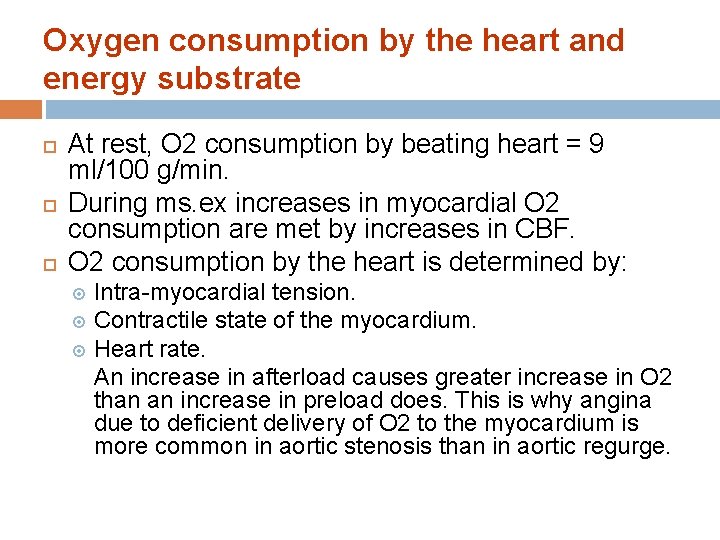 Oxygen consumption by the heart and energy substrate At rest, O 2 consumption by