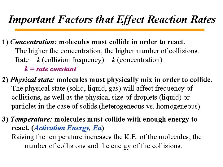 Important Factors that Effect Reaction Rates 1) Concentration: molecules must collide in order to