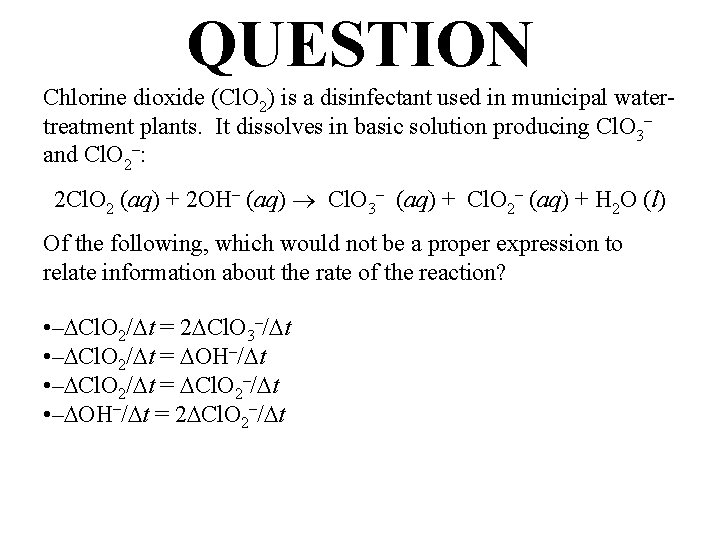 QUESTION Chlorine dioxide (Cl. O 2) is a disinfectant used in municipal watertreatment plants.