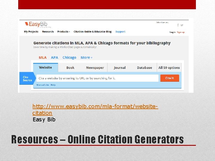 http: //www. easybib. com/mla-format/websitecitation Easy Bib Resources – Online Citation Generators 