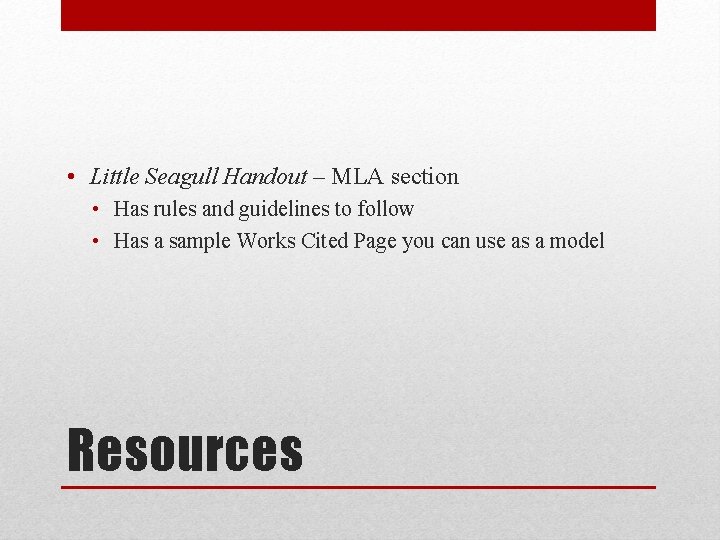  • Little Seagull Handout – MLA section • Has rules and guidelines to