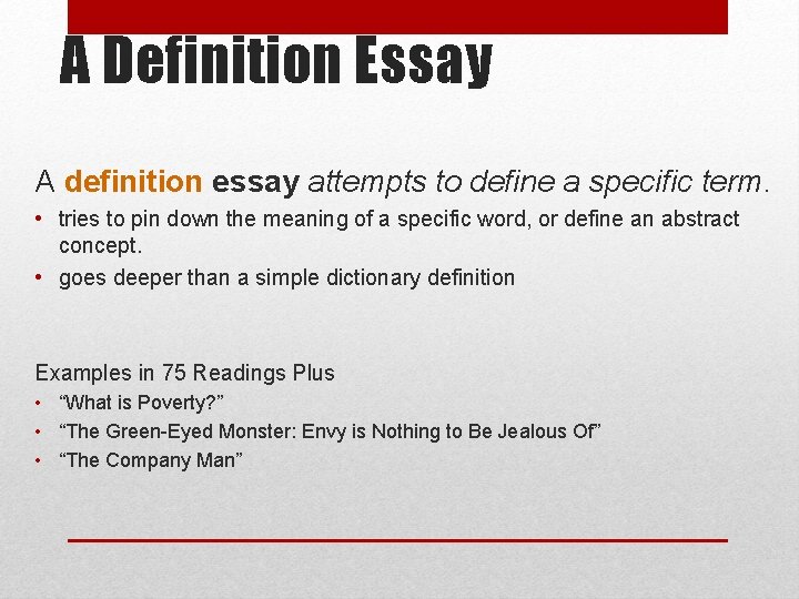 A Definition Essay A definition essay attempts to define a specific term. • tries