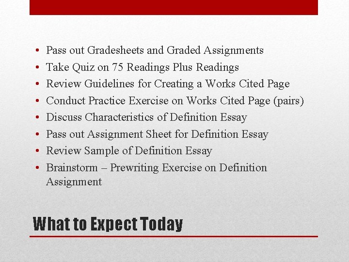  • • Pass out Gradesheets and Graded Assignments Take Quiz on 75 Readings