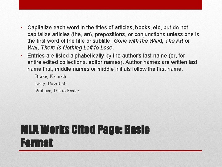  • Capitalize each word in the titles of articles, books, etc, but do