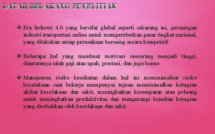 LATAR BELAKANG PENELITIAN v Era Industri 4. 0 yang bersifat global seperti sekarang ini,