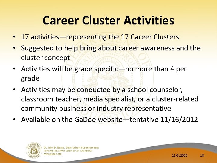 Career Cluster Activities • 17 activities—representing the 17 Career Clusters • Suggested to help