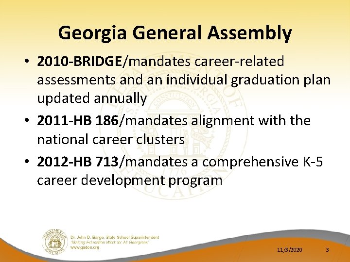 Georgia General Assembly • 2010 -BRIDGE/mandates career-related assessments and an individual graduation plan updated