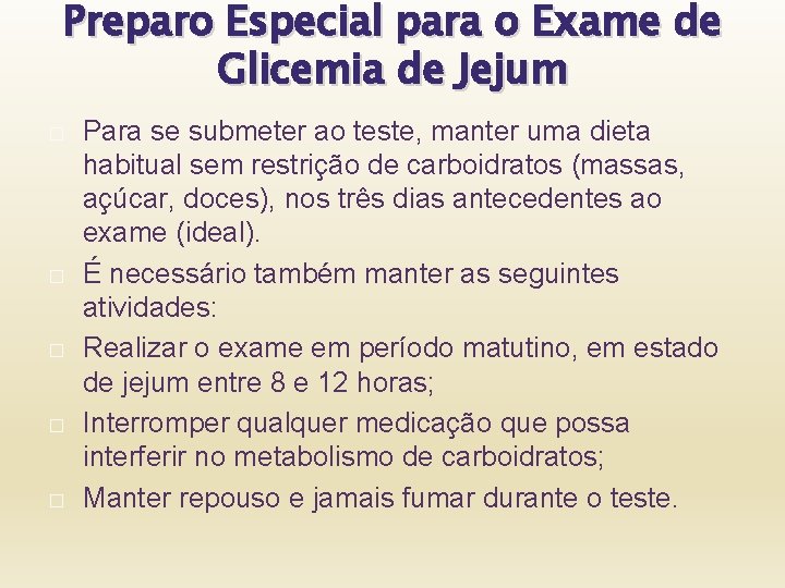 Preparo Especial para o Exame de Glicemia de Jejum � � � Para se