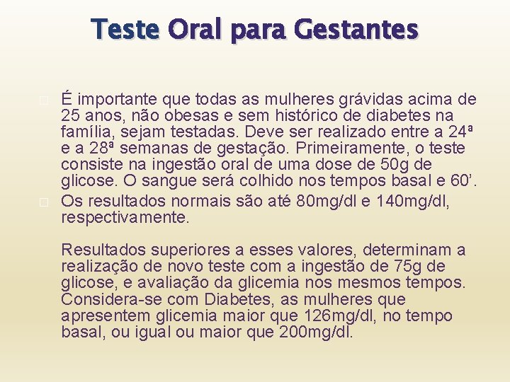 Teste Oral para Gestantes � � É importante que todas as mulheres grávidas acima