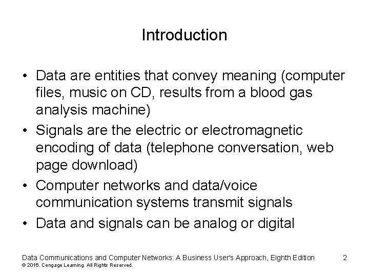 Introduction • Data are entities that convey meaning (computer files, music on CD, results